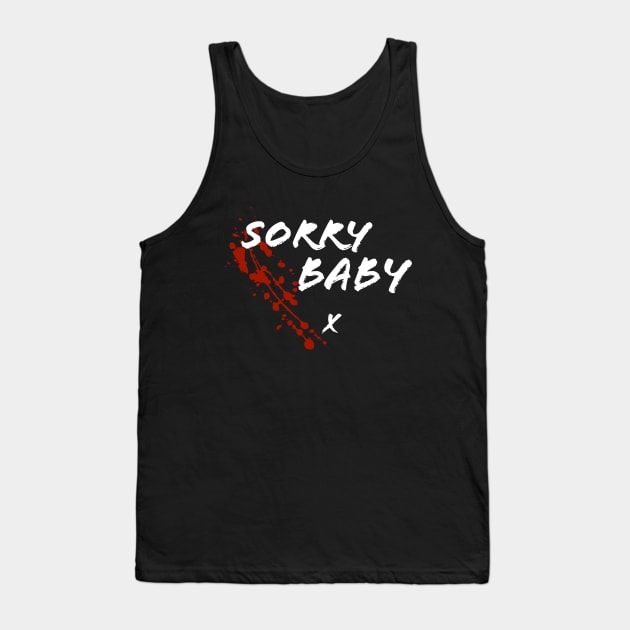 Sorry Baby (Splatter 2) Tank Top by Kizmit